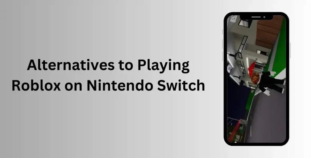 Alternatives to Playing Roblox on Nintendo Switch