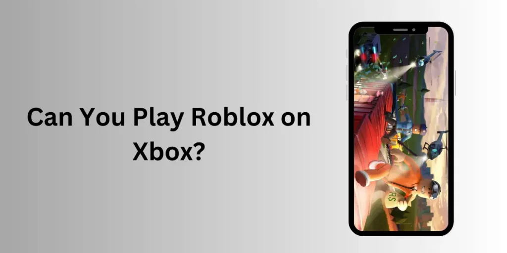 Can You Play Roblox on Xbox