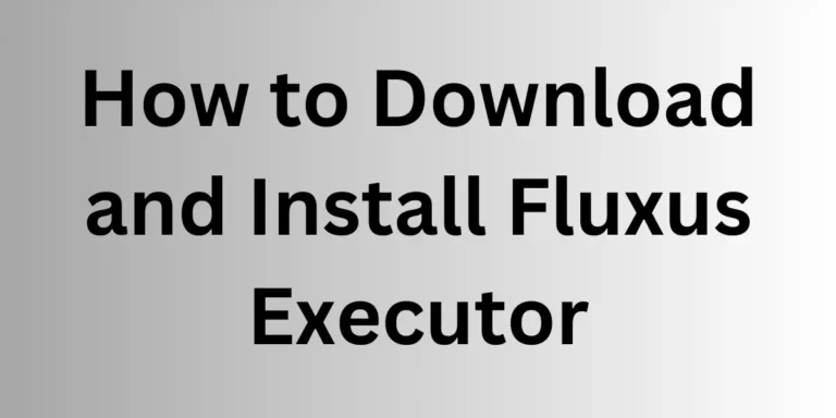 How to Download and Install Fluxus Executor