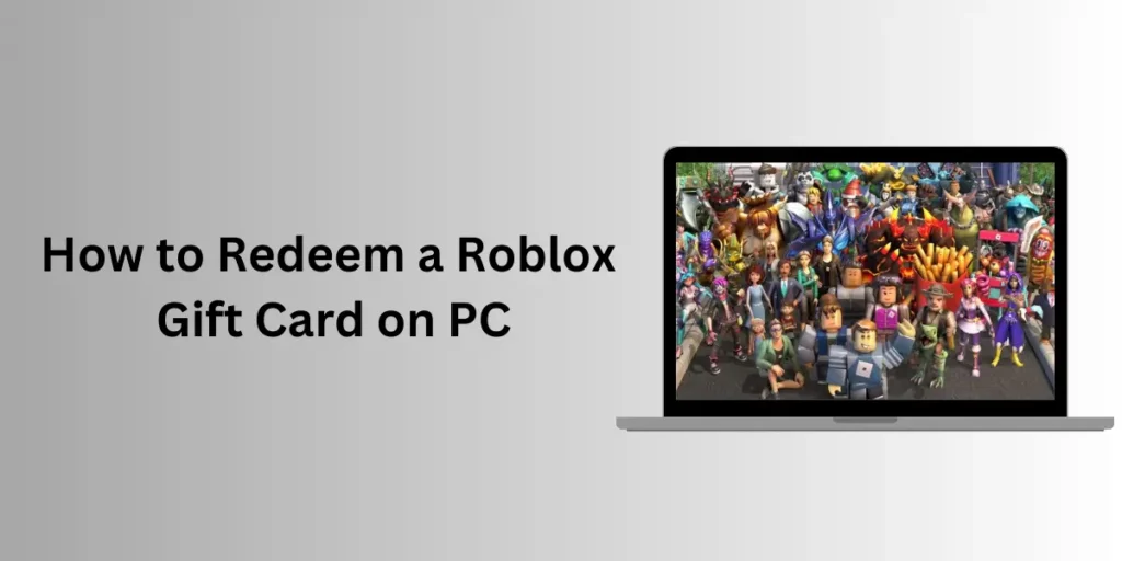 How to Redeem a Roblox Gift Card on PC