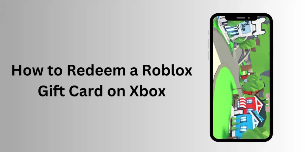 How to Redeem a Roblox Gift Card on Xbox