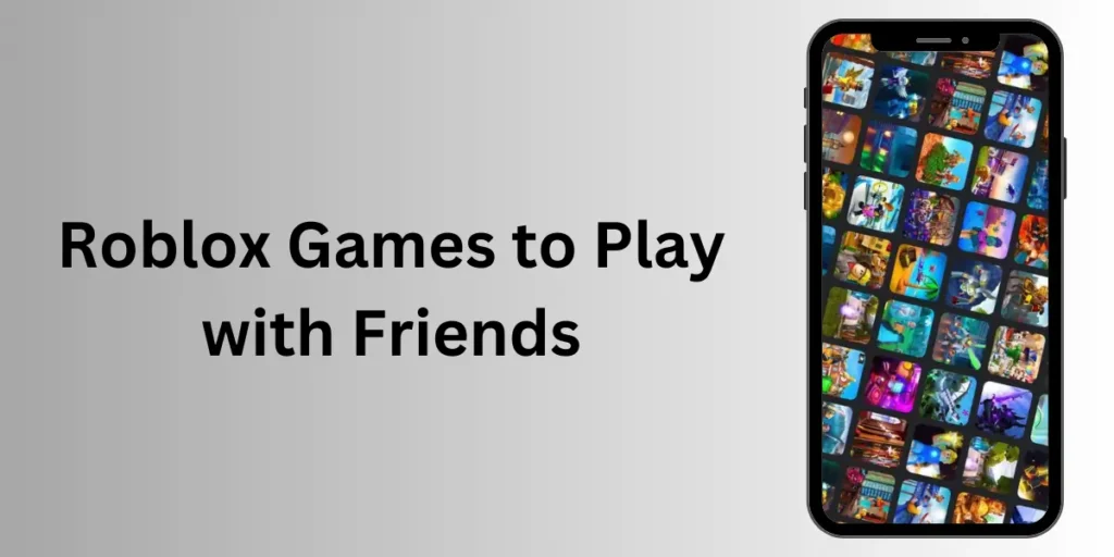 Roblox Games to Play with Friends