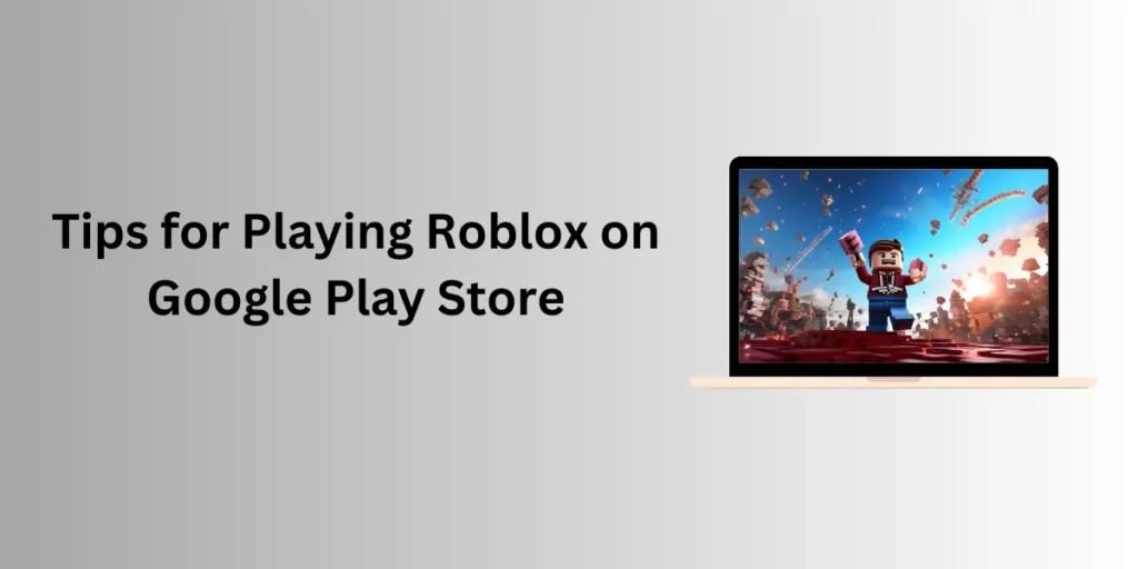 Tips for Playing Roblox on Google Play Store