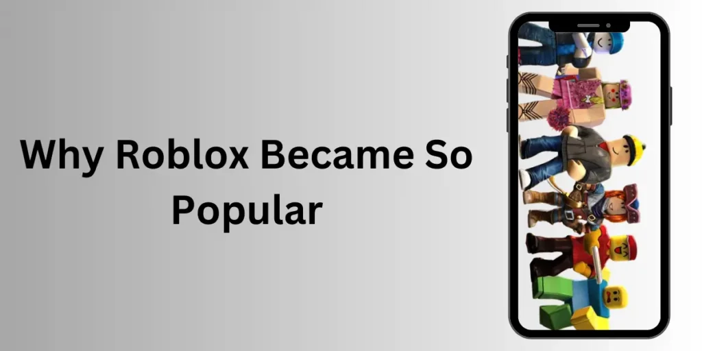 Why Roblox Became So Popular