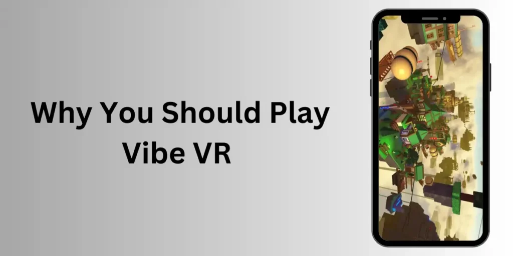 Why You Should Play Vibe VR